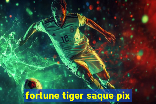 fortune tiger saque pix