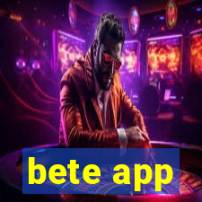 bete app