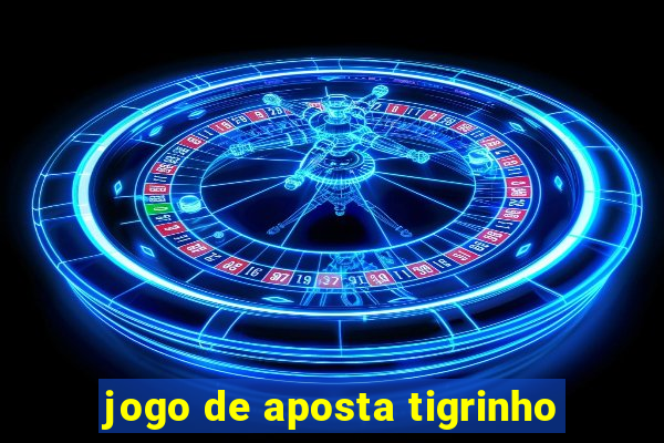 jogo de aposta tigrinho