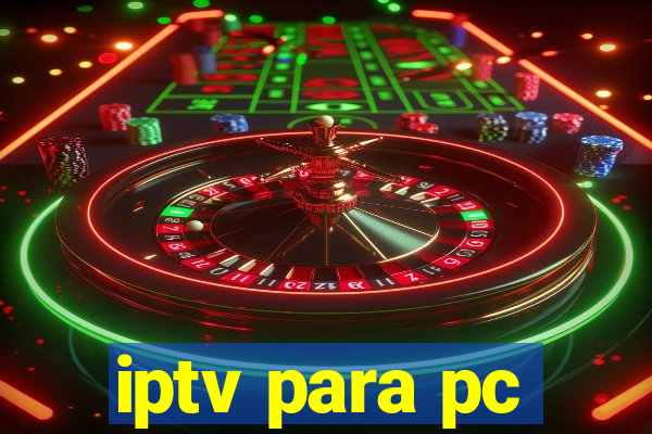 iptv para pc