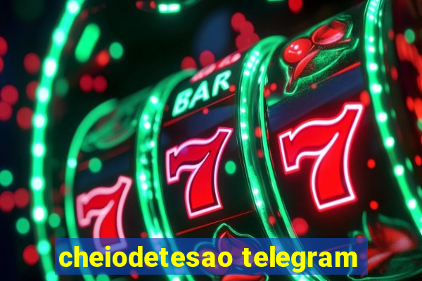 cheiodetesao telegram