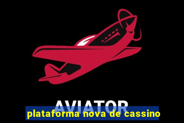 plataforma nova de cassino