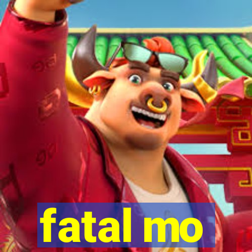 fatal mo