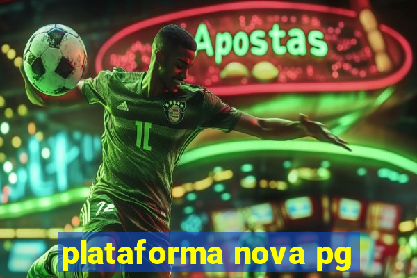 plataforma nova pg