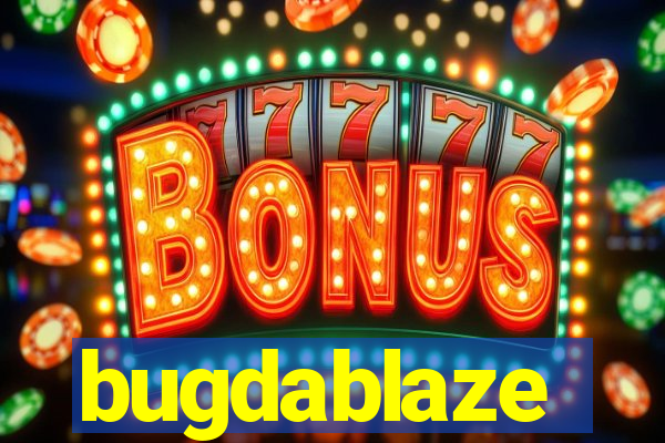 bugdablaze