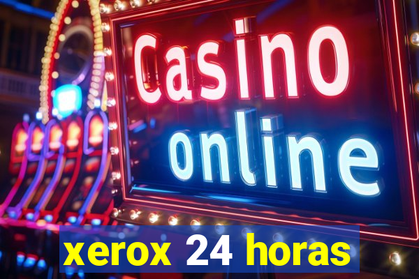 xerox 24 horas