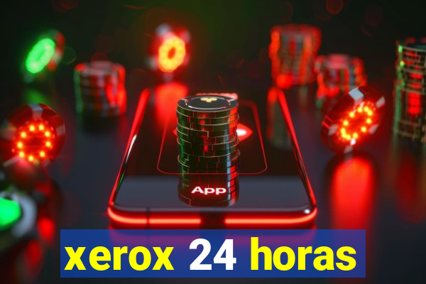 xerox 24 horas