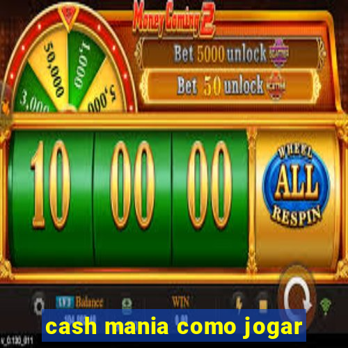 cash mania como jogar