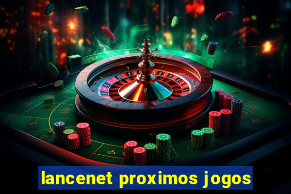 lancenet proximos jogos