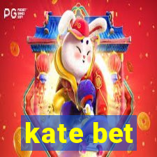 kate bet