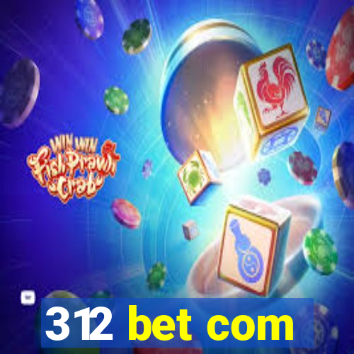 312 bet com