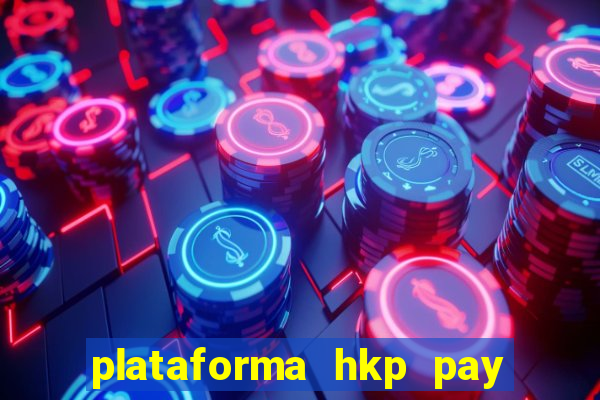 plataforma hkp pay jogos online