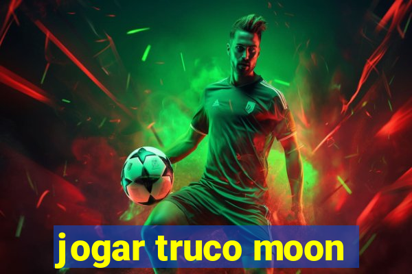 jogar truco moon