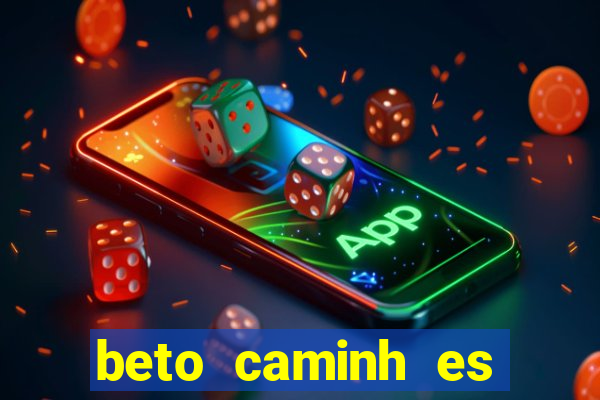 beto caminh es lajeado rs