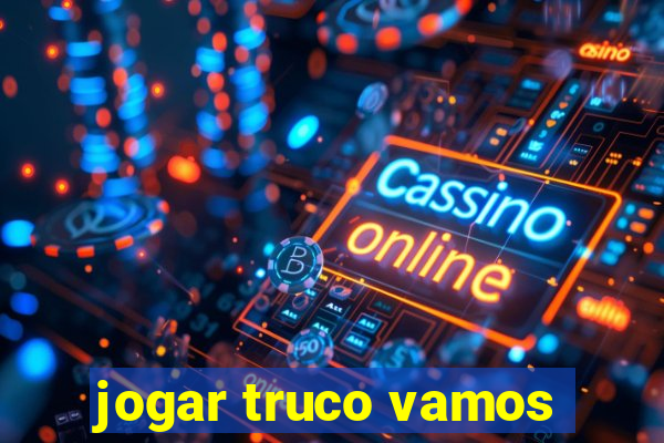 jogar truco vamos