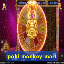 poki monkey mart