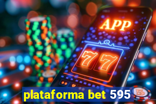 plataforma bet 595