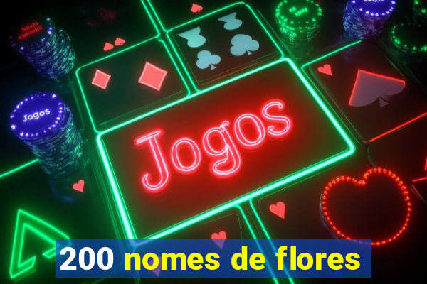 200 nomes de flores