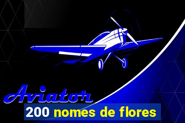 200 nomes de flores