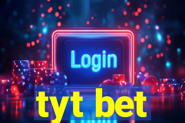 tyt bet