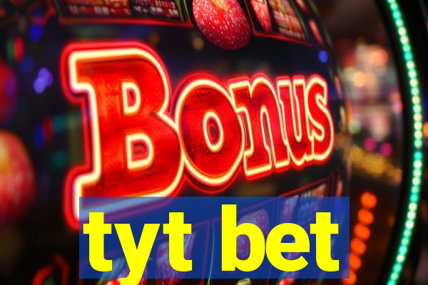 tyt bet