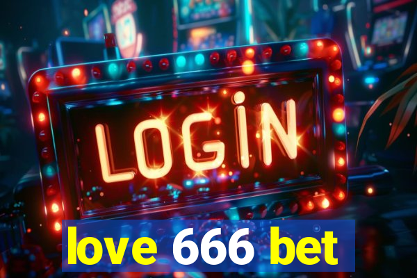 love 666 bet