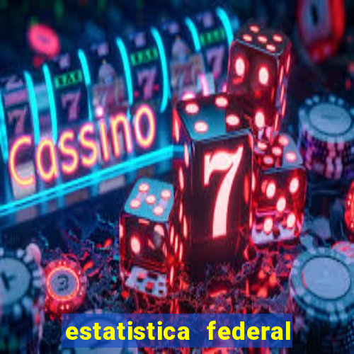 estatistica federal jogo do bicho