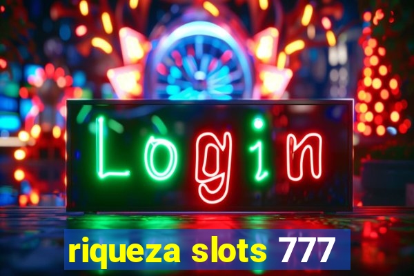 riqueza slots 777