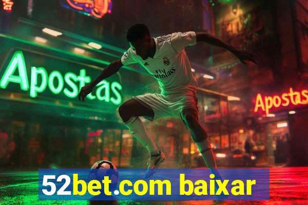 52bet.com baixar