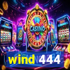 wind 444