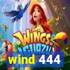 wind 444