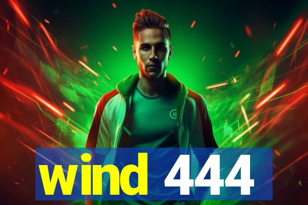 wind 444