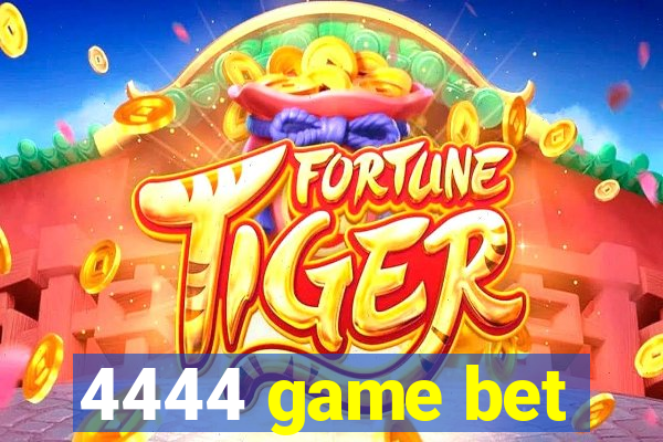 4444 game bet