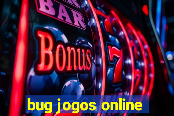 bug jogos online