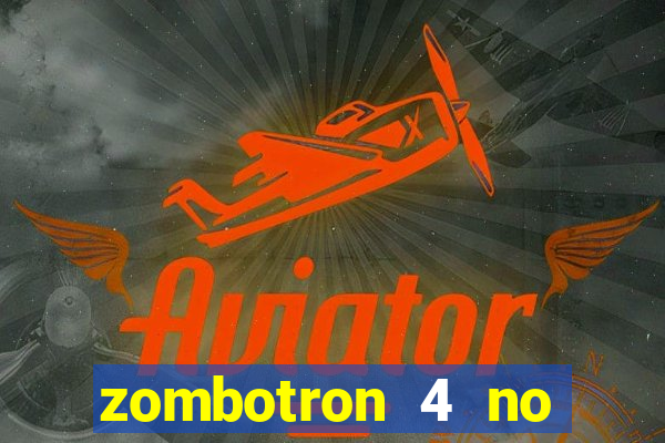 zombotron 4 no click jogos