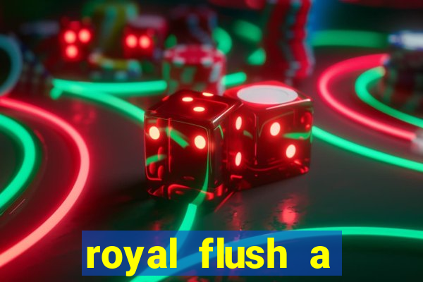 royal flush a maior jogada do poker