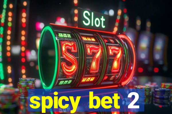 spicy bet 2