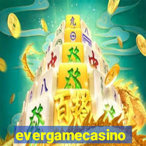 evergamecasino