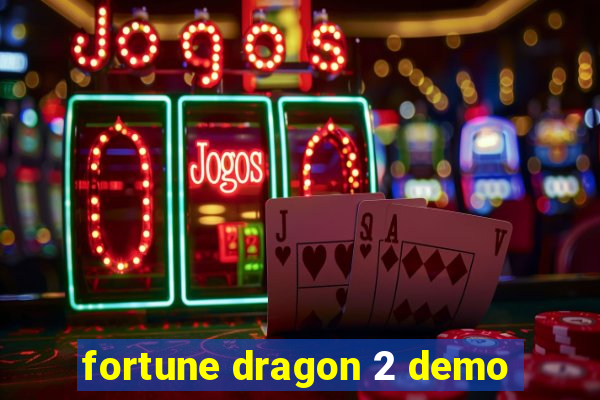 fortune dragon 2 demo