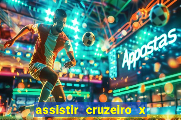 assistir cruzeiro x gremio ao vivo