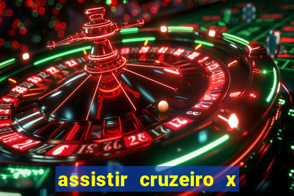 assistir cruzeiro x gremio ao vivo