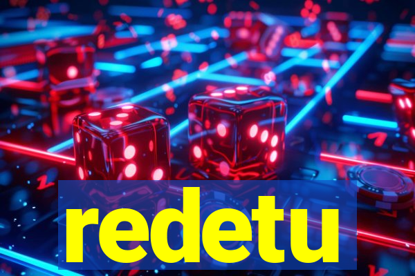 redetu