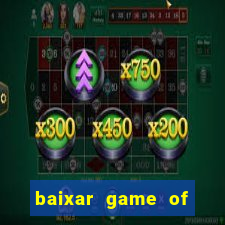 baixar game of thrones drive