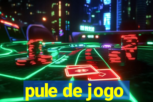 pule de jogo