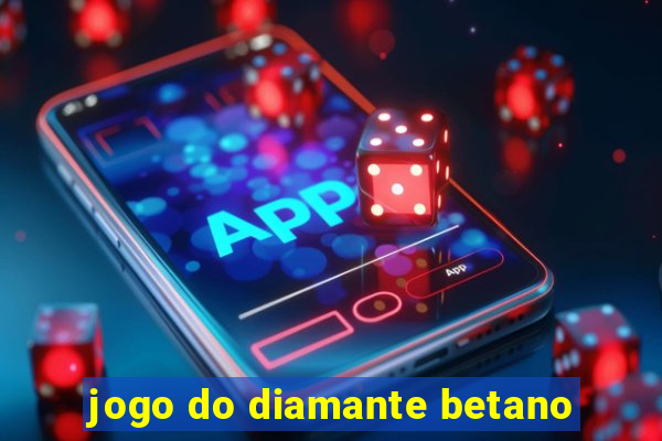 jogo do diamante betano