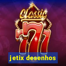 jetix desenhos