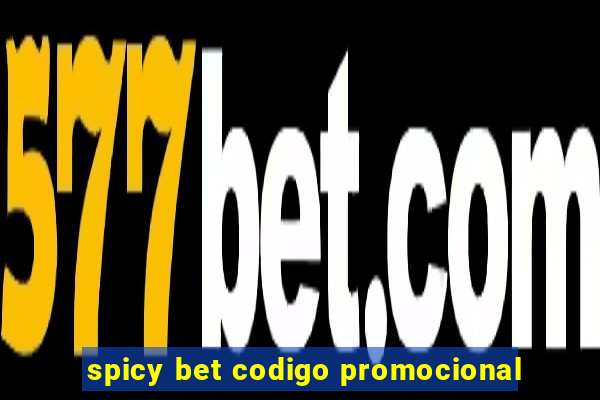 spicy bet codigo promocional