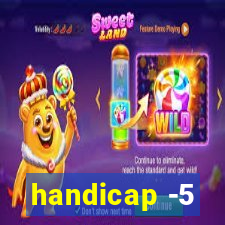 handicap -5