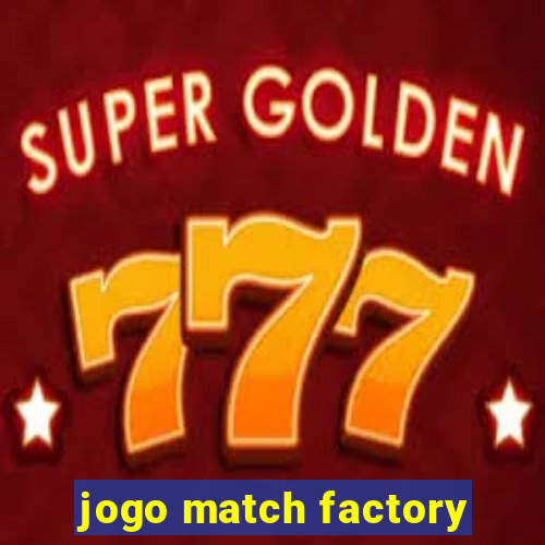 jogo match factory