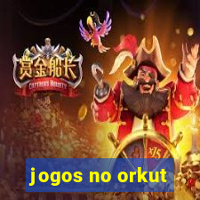 jogos no orkut